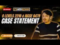 CASE STATEMENT O LEVELS 2210 IGCSE 0478 COMPUTER SCIENCE CSWITHRIZWAN