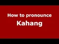 Download Lagu How do you say Kahang in Malaysia (Malay)? - PronounceNames.com