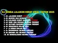 Download Lagu DJ LALAKON HIRUP ONI APRAK VIRALE - DJ ANJEUN VIRALE TIKTOK!!! DJ SUNDA PRIDE VOLLEDIG ALBUM