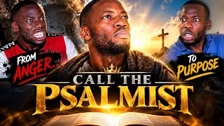 From anger to purpose The psalmist - Main comedy