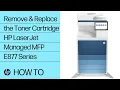 Remove Replace the Toner Cartridge HP LJ Managed MFP E877 Series HP printers HP Support
