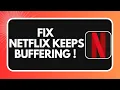 How to Fix Netflix Keeps Buffering 2026