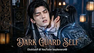 dark guard self sub indo multisub part 1 chinese drama bl ai 2026
