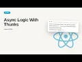 React JS Redux - Web development basic Series Async Logic With Thunks