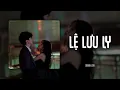 Lagu Lệ Lưu Ly (Orinn Lofi Ver) - Vũ Phụng Tiên x DT Tập Rap | Em ơi dừng lại khi nắng đã phai...