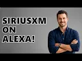 How To Connect Sirius Xm To Alexa
