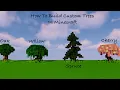 How To Build Custom Trees In Minecraft