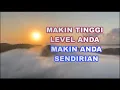 SEMAKIN TINGGI LEVEL ANDA SEMAKIN SENDIRIAN