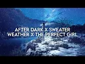 Download Lagu After Dark X Sweater Weather X The Perfect Girl (Slowed \u0026 Reverb)