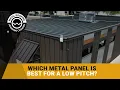 Which Metal Roofing Panel Is Best For A Low Sloped Roof