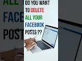 how to delete all your facebook post at once from your mobile at once