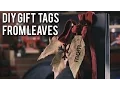 Idea DIY gift tags made of leaves