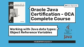 Oracle Java Certification - OCA Complete Guide Object reference variables