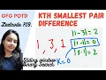 Smallest Absolute Difference gfg problem of the day Leetcode 719 Find K-th Smallest Pair Distance