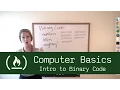 Computer Basics 3 Intro to Binary Code