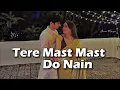 Download Lagu [Slowed+Reverb] Tere Mast Mast Do Nain - Rahat Fateh Ali Khan - Vhan Muzic