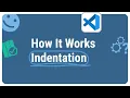 Visual Studio Code Tutorial - How Indentation Works