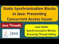 Static Synchronization Blocks in Java Preventing Concurrent Access Issues Java Synchronization