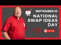 NATIONAL SWAP IDEAS DAY September 10th - National Day Calendar