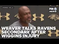 Ravens defensive coordinator Anthony Weaver talks team s secondary after Wiggins injury