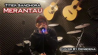 Download Merantau - Titiek Sandhora Cover By Densdena MP3