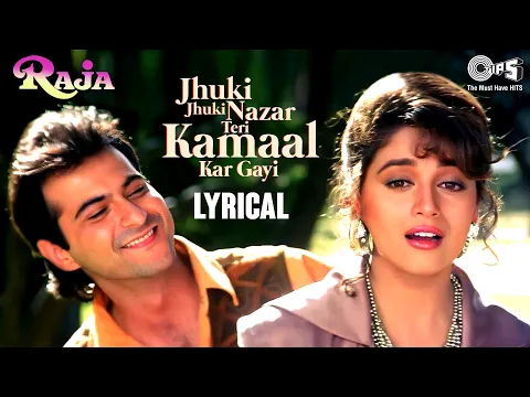 Download MP3 Jhuki Jhuki Nazar Teri Kamaal - Lyrical | Raja | Madhuri Dixit | Sanjay | Alka Yagnik | Udit Narayan