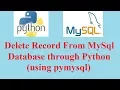 Python Database Tutorial Delete Record to MySql table using Python pymysql