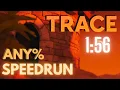 Trace - Any Speedrun World Record in 1 56 First sub 2
