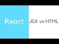 React JSX vs HTML