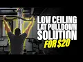 Low Ceiling Lat Pulldown Solution for 20