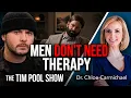 Men DON T NEED Therapy w Dr Chloe Carmichael The Tim Pool Show