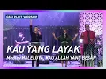 Download Lagu Kau yang Layak medley Haleluya, Kau Allah yang Besar | GSKI Pluit Worship