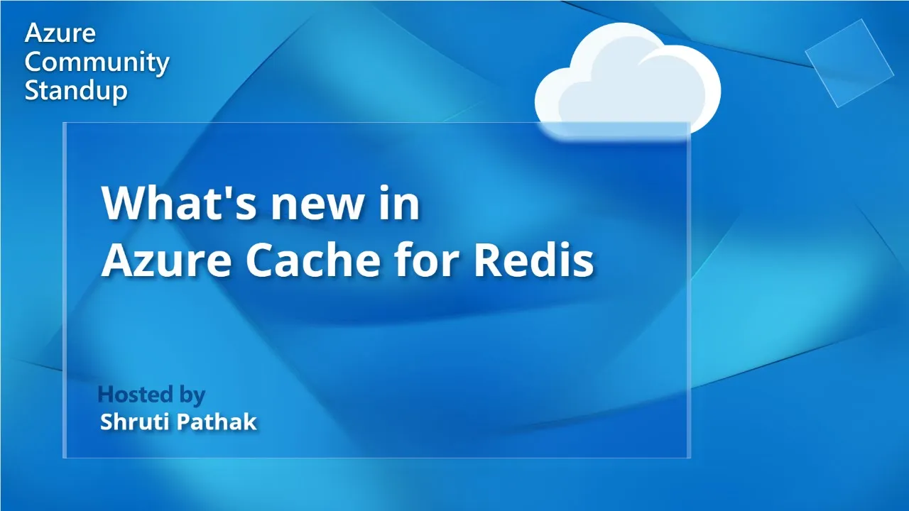 Azure Cache for Redis Community Standup | Secure your workloads with Azure AD integration
