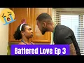Battered Love Ep 3 If You Want To Leave
