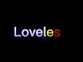 Loveless - Lighthouse Lyric Video