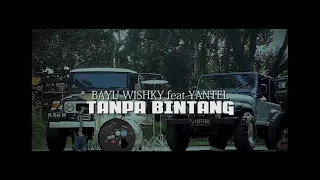 Download TANPA BINTANG - BAYU WISHKY FEAT YANTEL (OFFICIAL VIDEO MUSIC) MP3