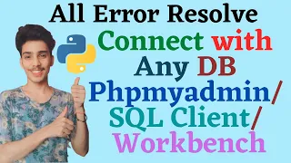 Connect Python with PhpMyAdmin MySQL MySQL Workbench or any Database Python Tutorial in Hindi