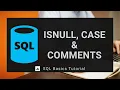 ISNULL Case Statements Comments in SQL Part 17 - SQL Tutorial for Beginners