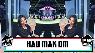 Download DJ HAU MAK OM - MR EWIK || 2024 REMIX MP3