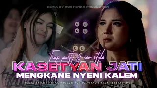 dj kasetyan jati style kalem bas nguk nguk x melody nyeni simpatik viral fyp tiktok terbaru 2025