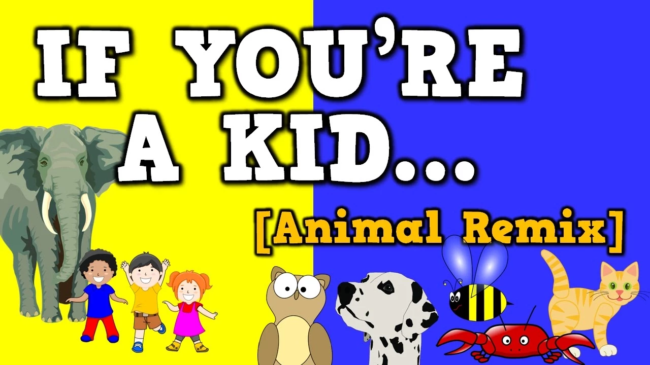 If You're a Kid [Animal Remix] (song for kids about animal sounds & movements)