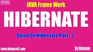Hibernate tutorial Demo on hibernate Part - 2 by Naveen