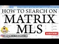 How to search on Matrix MLS for properties