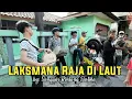 Download Lagu LAKSMANA RAJA DI LAUT (Iyeth Bustami) - Ondel Ondel Bintang Sartika🔥