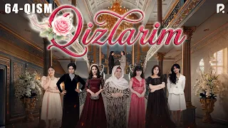 QIZLARIM 63-QISM | O‘zbek serial | Drama | 2026