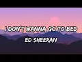 Lagu Ed Sheeran - I Don't Wanna Go To Bed [Lyric Video]