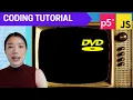 p5 js Coding Tutorial 90s Bouncing DVD Logo