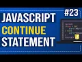 JavaScript continue statement How to use continue in JavaScript