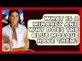 What Is A Minaret And Why Does The Blue Mosque Have Them - Holy Landmarks