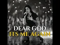 Dear God Its Me Again